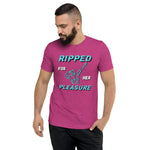 RIPPED FOR HER PLEASURE MEN'S TEE