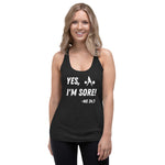 "YES, I'M SORE" - WOMEN'S TANK