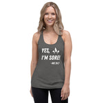 "YES, I'M SORE" - WOMEN'S TANK